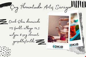 ÇAY İHRACATIMIZDAKİ ARTIŞ TRENDİ DEVAM EDİYOR